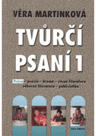 3SVAZKY Tvůrčí psaní 1-3. Próza - poezie - drama - věcná literatura - odborná literatura - ...