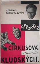 CIRKUS Cirkusová dynastie Kludských - reportáž dvou týdnů