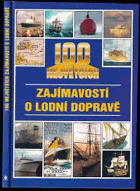 100 největších zajímavostí o lodní dopravě Výborná A4 originální vazba!!