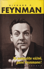 To nemyslíte vážně, pane Feynmane!