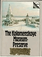 The Kolomenskoye Museum-Preserve - a guide