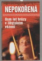 Nepokořená - osm let hrůzy v libyjském vězení