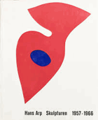 Skulpturen 1957-1966. Hans Arp. Einl. v. Eduard Trier. Bibliographie v. Marguerite Arp-Hagenbach. ...