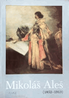 Mikoláš Aleš (1852-1913). Souborná výstava díla, Praha, 1979-[1980]. Katalog