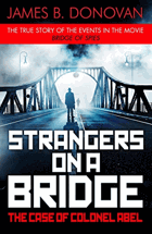 Strangers on a Bridge - The Case of Colonel Abel