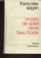 Un peu de soleil dans l´eau froide - roman