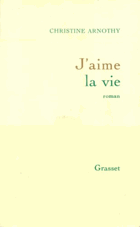 J'aime la vie - roman