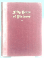 Fifty Years of Pictures - News In Our Time 1896-1946 - Golden Jubilee Book Of The Daily Mail