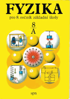 Fyzika pro 8. ročník základní školy. Sv.1., Studijní část A
