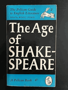 The Age of Shakespeare Volume 2 of the Pelican Guide to English Literature