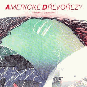 Americké dřevořezy. Minulost a přítomnost