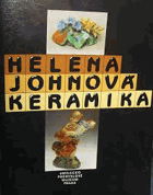 Katalog výstavy Helena Johnová - keramika, UMPRUM Prosince 1987