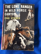 The Lone Ranger in Wild Horse Canyon