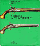 Střelci a čarostřelci Historický přehl. vývoje terčových pušek a pistolí