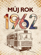 Můj rok 1962