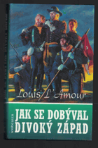 Jak se dobýval Divoký západ