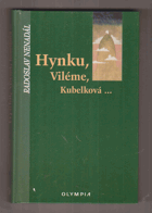 Hynku, Viléme, Kubelková