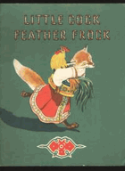 Little Cock, Feather Frock, a Russian Fold Tale Adopted By A. N. Tolstoi,illustrated By E. Rchev, ...