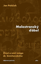 Malostranský ďábel Život a smrt mága dr.Smíchovského