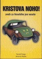 Kristova Noho! Aneb za Veselého jen vesele