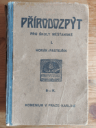 Přírodozpyt 1 - pro měšťanské školy(pro první třídu měšťanských škol chlapeckých i ...