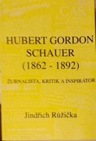 Hubert Gordon Schauer (1862-1892). Žurnalista, kritik a inspirátor