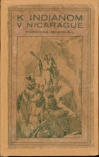 K indianom v Nicarague. Historická rozprávka z času španielskych konkvistadorov