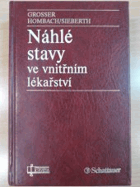 Náhlé stavy ve vnitřním lékařství - patofyziologie, diagnostika, okamžitá opatření, ...