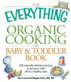 The everything organic cooking for baby & toddler book