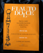 Flauto dolce 1. Škola hry na sopránovou zobcovou flétnu I