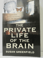 The Private Life of the Brain - Emotions, Consciousness, and the Secret of the Self