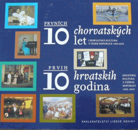 Prvních 10 chorvatských let. Chorvatská kultura v České republice 1992-2002