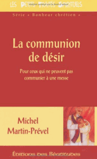 La communion de désir, pour ceux qui ne peuvent pas communier a une messe