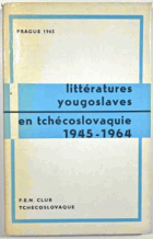 Littératures yougoslaves en Tchécoslovaquie 1945-1964