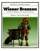 Wiener Bronzen. Die Bronze - Miniaturen der Jahrhundertwende