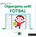 Objevujeme svět! Fotbal MiniPEDIE