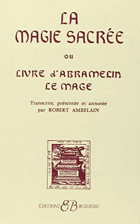 La Magie sacree ou Le Livre d'Abramelin le mage (French Edition)