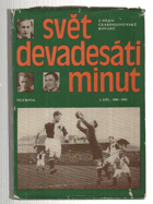 Svět devadesáti minut 1. Z dějin československé kopané