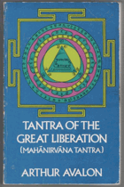 Tantra of the great liberation - Mahanirvana tantra - a translation from the Sanskrit, with ...