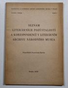 Seznam literárních pozůstalostí a korespondencí v literárním archivu Národního musea ...