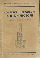 Egyptské hieroglyfy a jejich filosofie JEDNOSTRANNÁ XEROXOVÁ KOPIE!