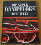 Die Super-Dampfloks der Welt