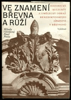 Ve znamení břevna a růží - historický, kulturní a umělecký odkaz benediktinského ...