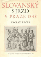 Slovanský sjezd v Praze roku 1848 - sbírka dokumentů, k vyd. připr. a seznam členů a jiných ...