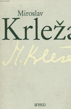 LA VIE ET L'OEUVRE DE MIROSLAV KRLEZA