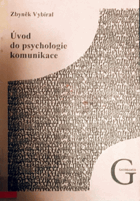 Úvod do psychologie komunikace - přehled zásadních přístupů k interpersonální komunikaci