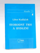 Svobodný trh a bydlení. Reforma bytové politiky v České republice