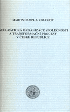 Geografická organizace společnosti a transformační procesy v České republice