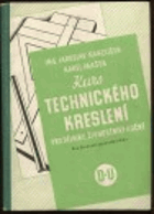 Kurs technického kreslení - pro dělníky, živnostníky a učně - pro živnosti zpracující kov