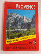 Provence - 50 vybraných túr údolími a vrchovinami od Adéche až k soutěsce Verdonu od Mont ...